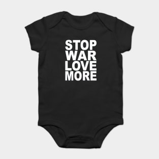 Stop war love more Baby Bodysuit